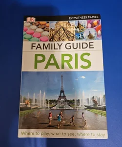 DK Eyewitness Travel Family Guide PARIS
