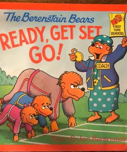 The Berenstain Bears Ready, Get Set Go!