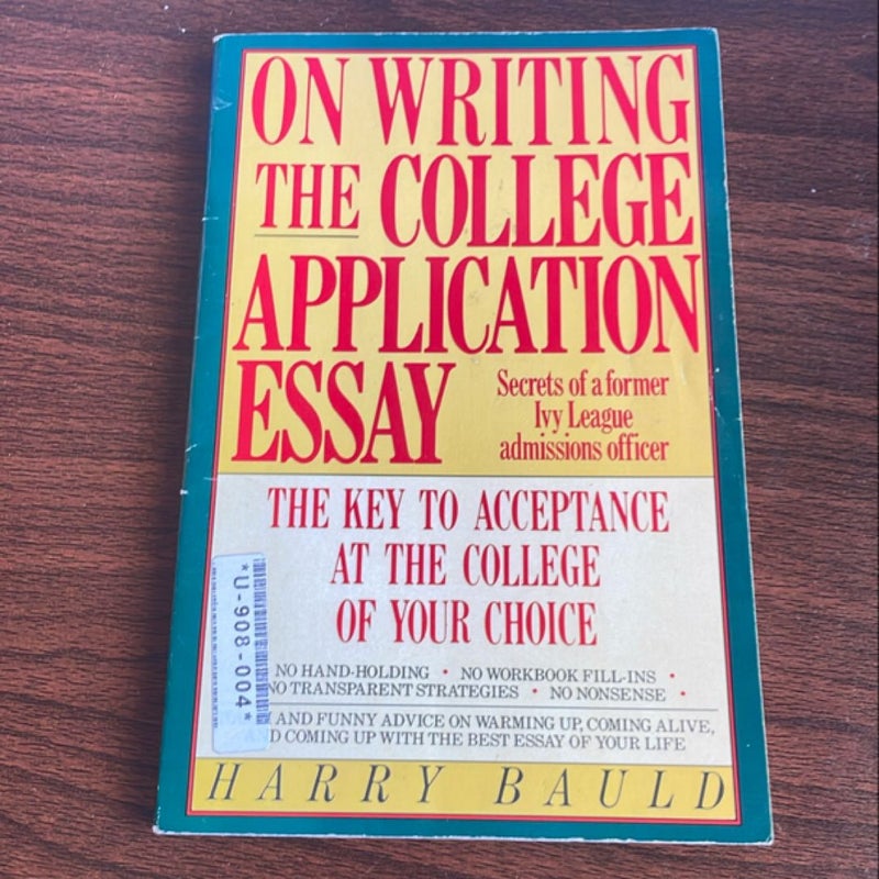 On Writing the College Application Essay, 25th Anniversary Edition