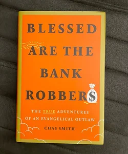 Blessed Are the Bank Robbers