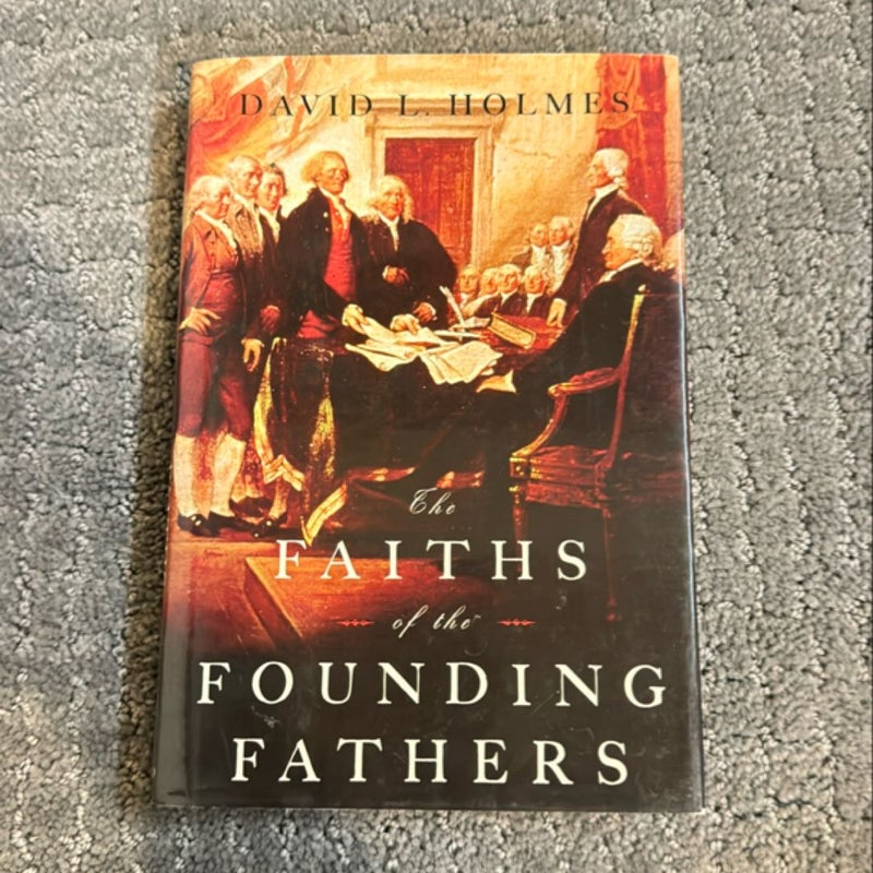 The Faiths of the Founding Fathers