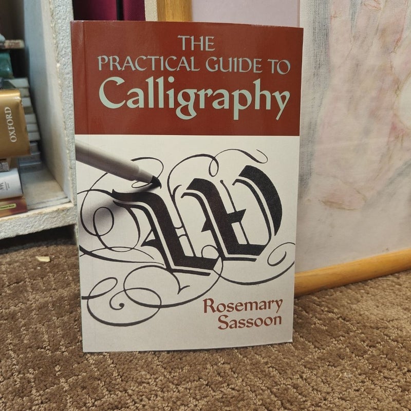 The Practical Guide to Calligraphy