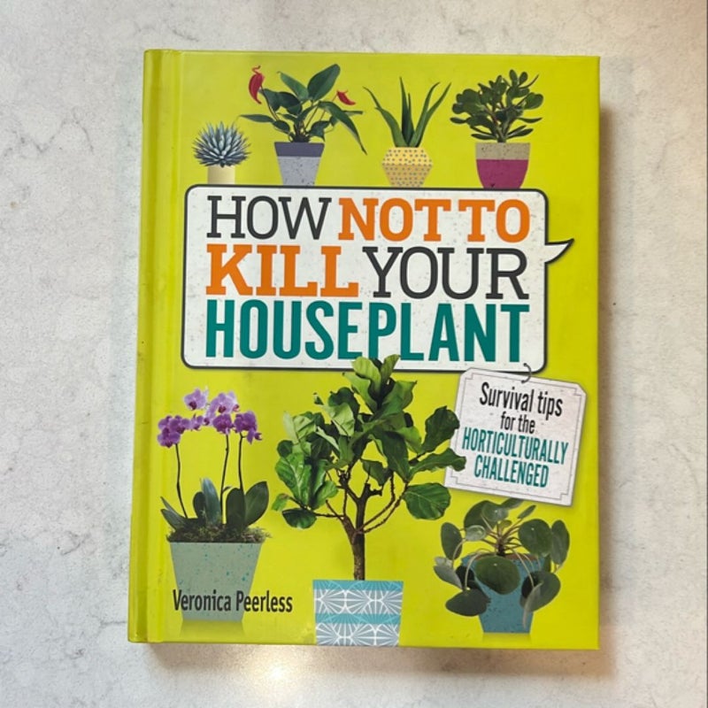 How Not to Kill Your Houseplant