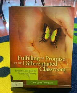 Fulfilling the Promise of the Differentiated Classroom
