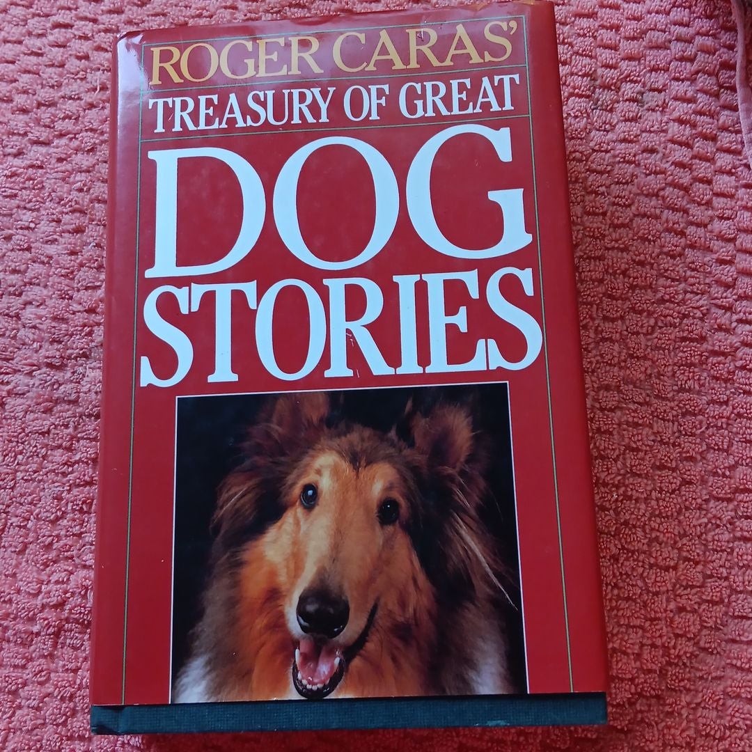 Roger Caras' Treasury of Great Dog Stories