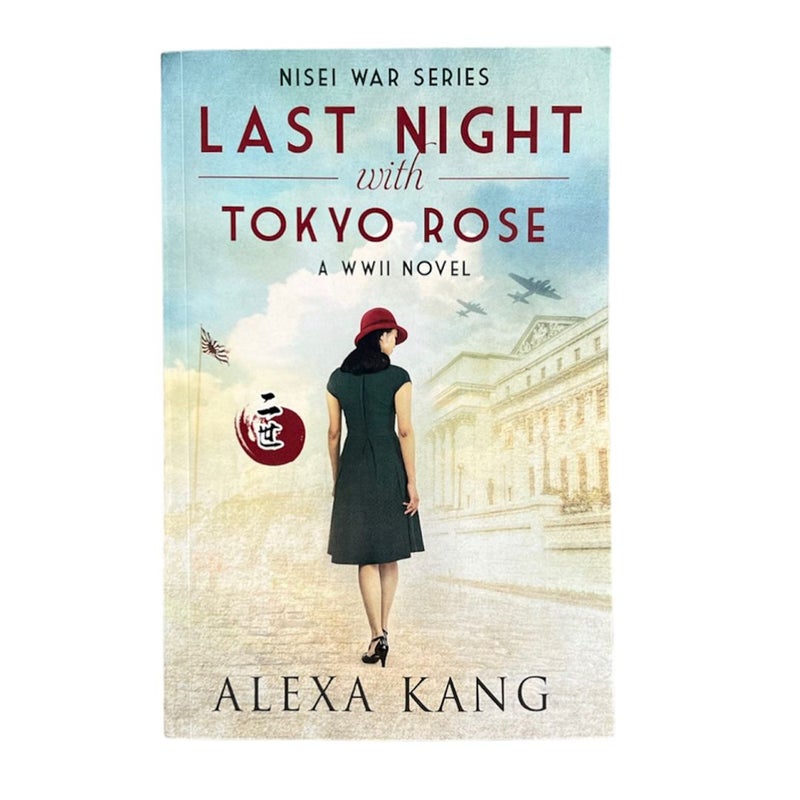 Last Night with Tokyo Rose: A WWII Novel (Nisei War Series)