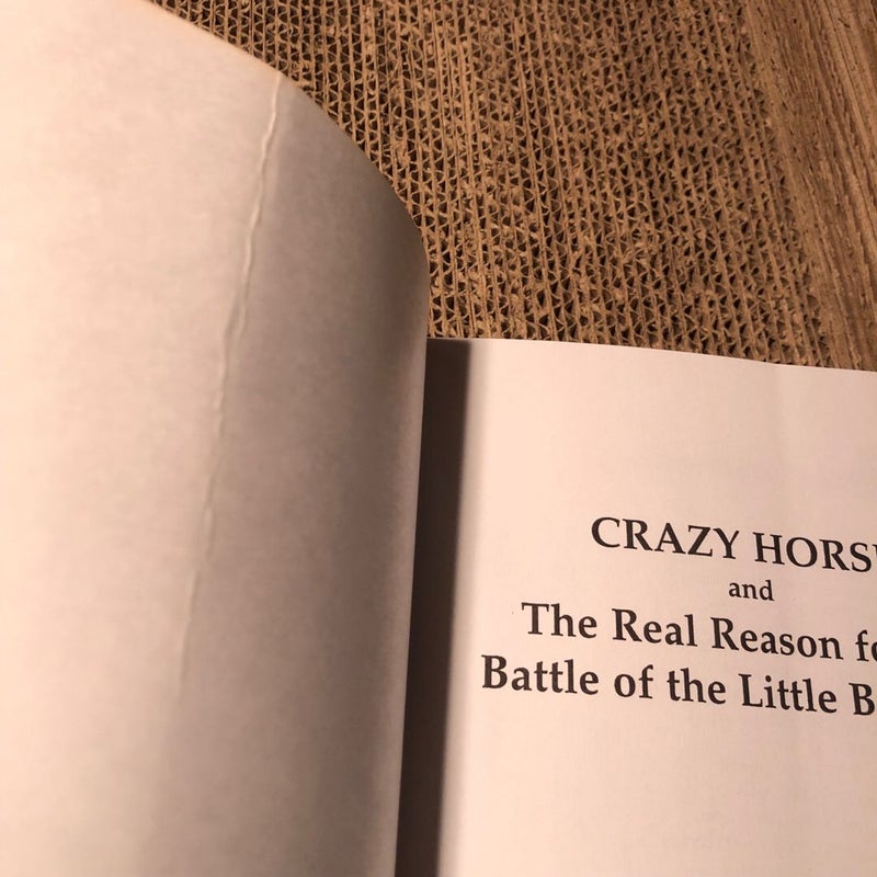 Crazy Horse and the Real Reason for the Battle of the Little Big Horn