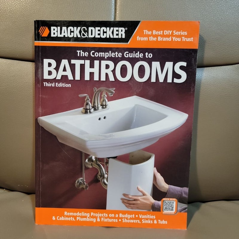 Black and Decker the Complete Guide to Bathrooms, Third Edition