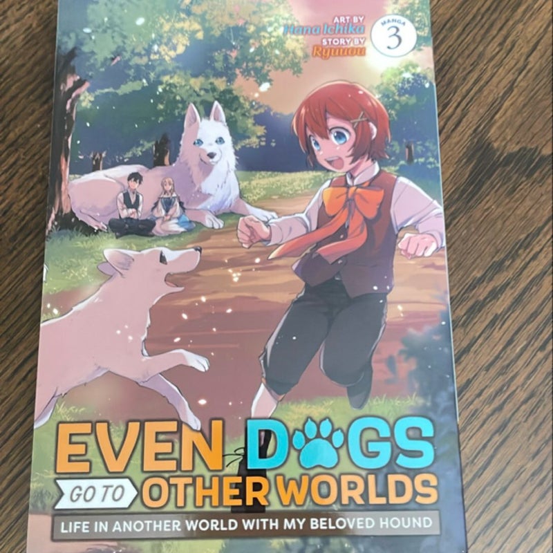 Even Dogs Go to Other Worlds: Life in Another World with My Beloved Hound Volumes 1-3