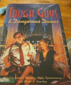 Tough guys and dangerous dames