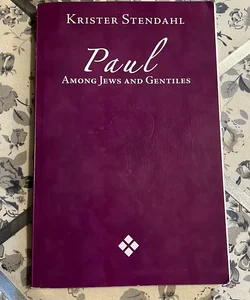 Paul among Jews and Gentiles and Other Essays