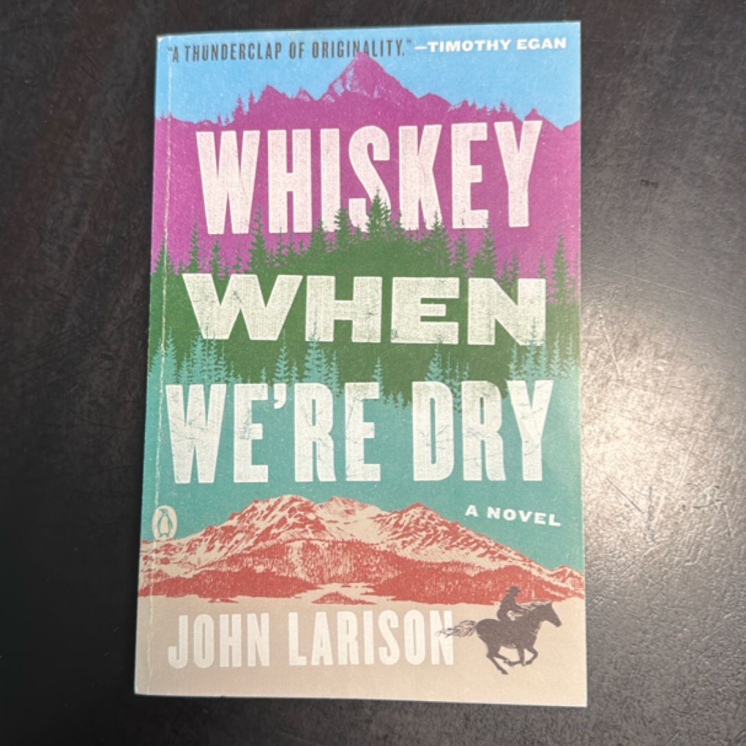 Whiskey When We're Dry