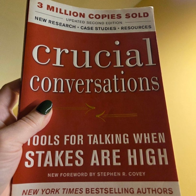 Crucial Conversations Tools for Talking When Stakes Are High, Second Edition