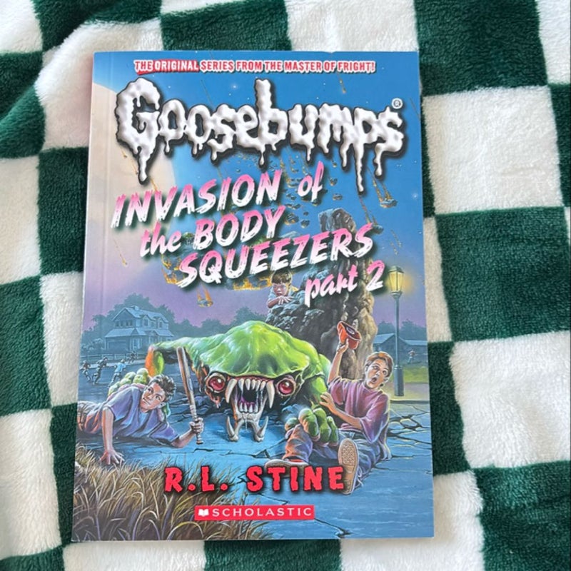 Invasion of the Body Squeezers: Part 2 (Goosebumps Classics #42)