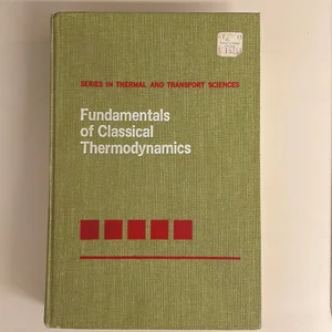 Fundamentals of Classical Thermodynamics