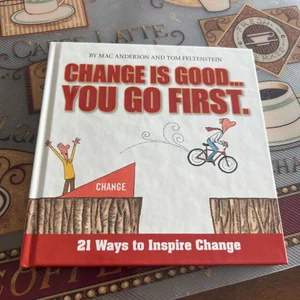 Change Is Good... You Go First
