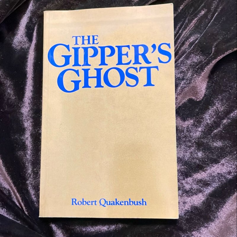 The Gipper’s Ghost - Rare First Edition 