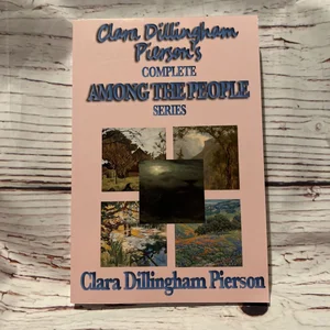 Clara Dillingham Pierson's Complete among the People Series