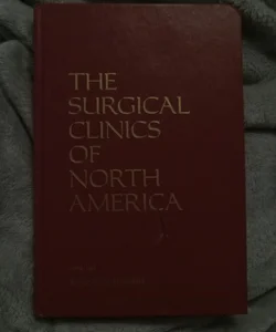 The Surgical Clinics of  North Amerca Volume 67 / Number 2