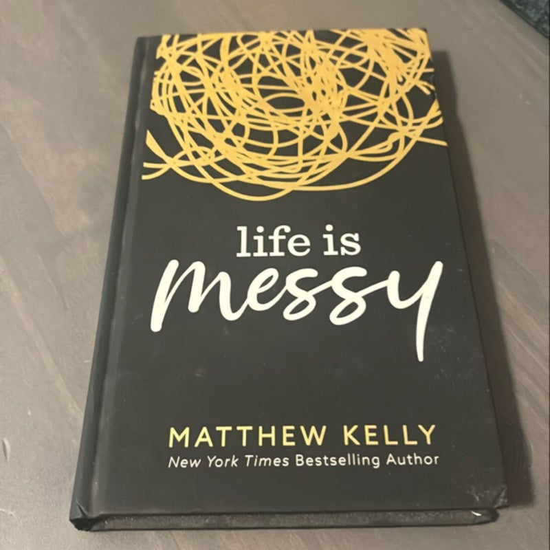 Life Is Messy