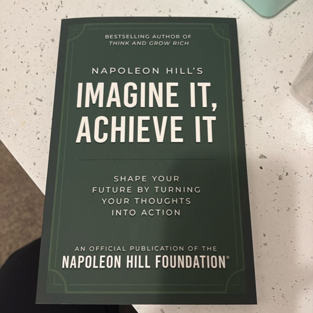 Napoleon Hill's Imagine It, Achieve It