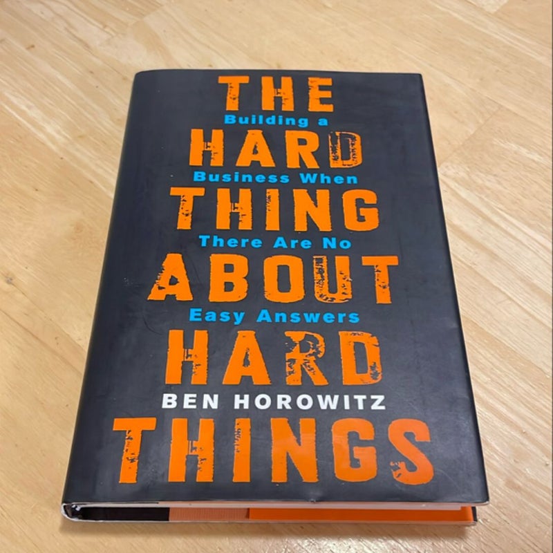 The Hard Thing about Hard Things