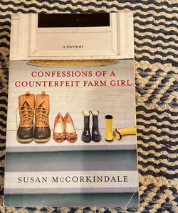 Confessions of a Counterfeit Farm Girl 