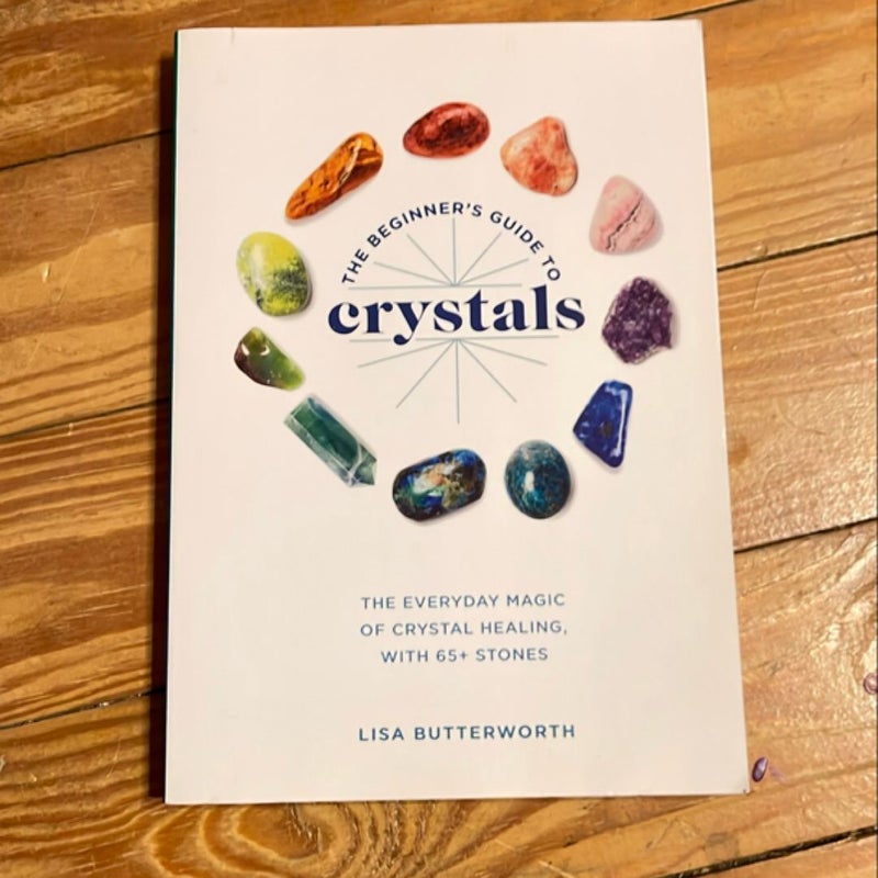 The Beginner's Guide to Crystals