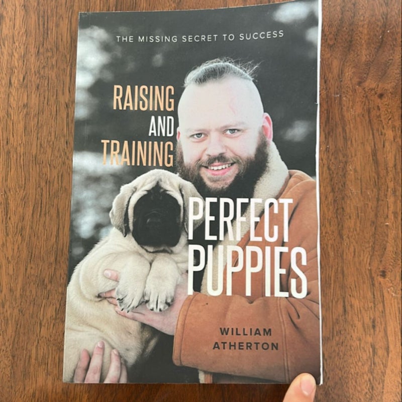 Raising and Training Perfect Puppies