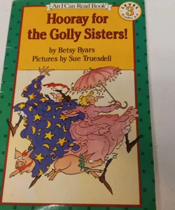 Hooray for the Golly Sisters!