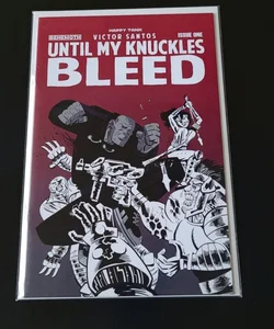 Until My Knuckles Bleed #1