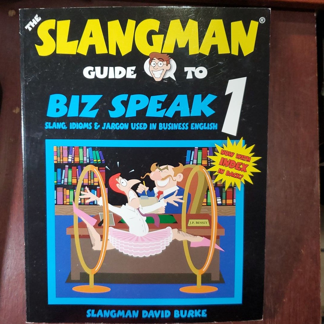 The Slangman Guide To BIZ SPEAK 1 By David Burke, Paperback | Pangobooks