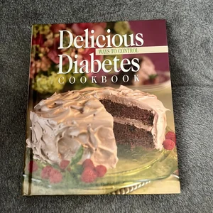 Delicious Ways to Control Diabetes Cookbook