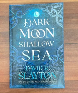 Dark Moon, Shallow Sea