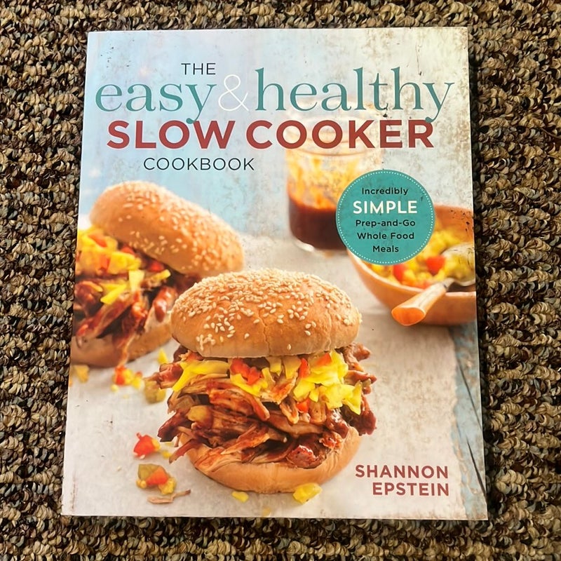 The Easy and Healthy Slow Cooker Cookbook