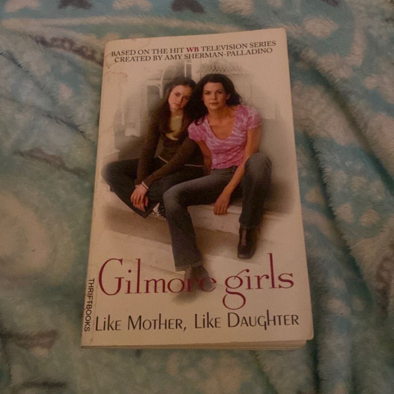 Gilmore Girls: Like Mother, Like Daughter