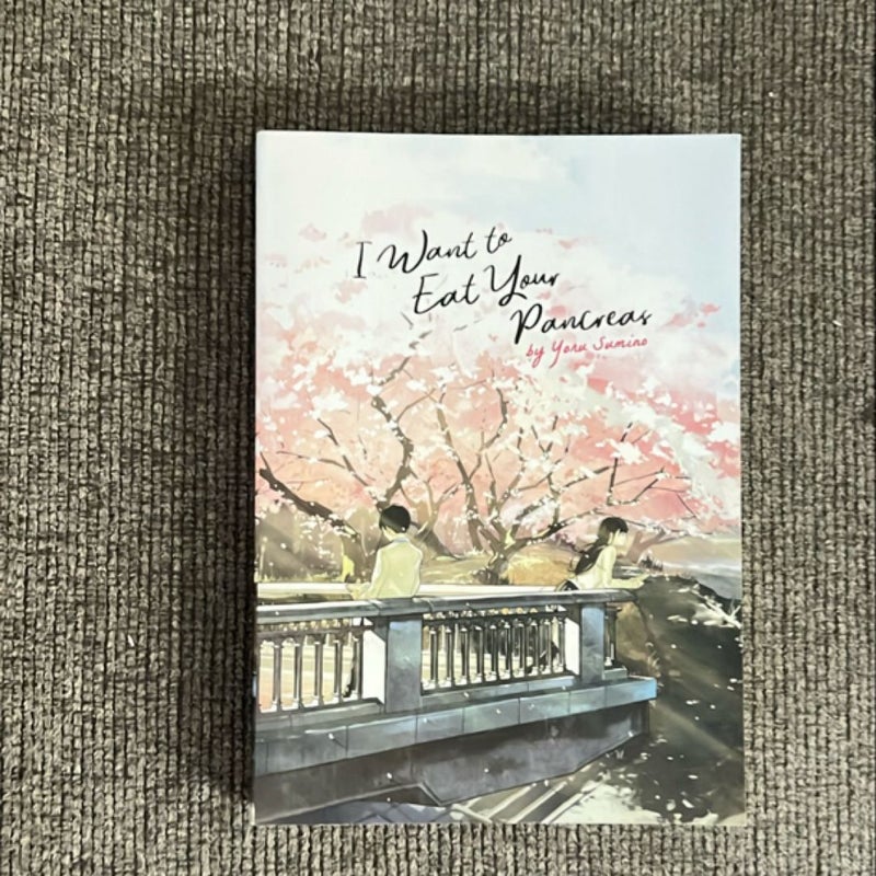 I Want to Eat Your Pancreas (Light Novel)