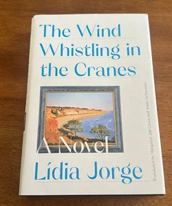 The Wind Whistling in the Cranes