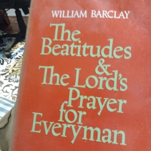 The Beatitudes and the Lord's Prayer for Everyman