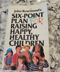 John Rosemond's Six-Point Plan