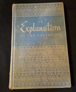 An Explanation of the Catechism