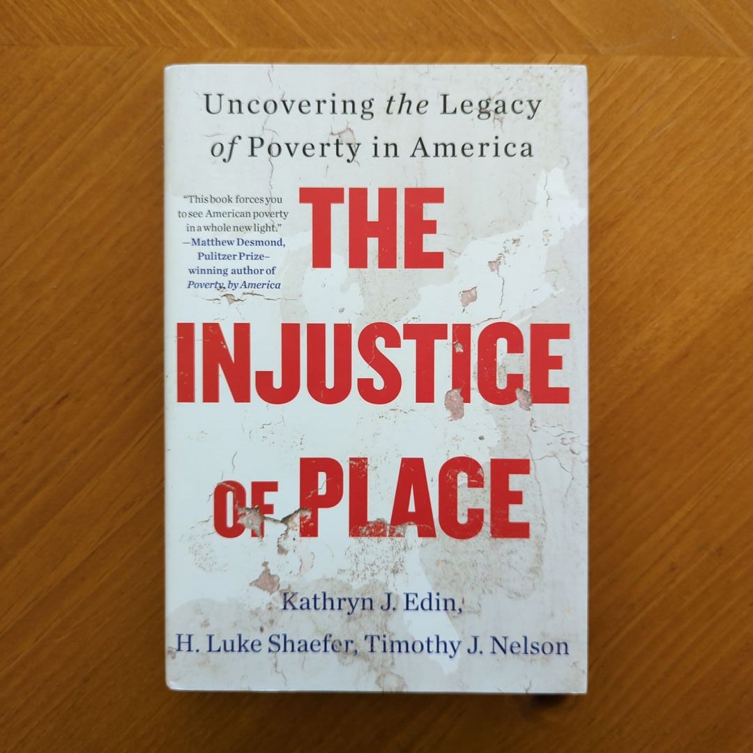 The Injustice of Place: Uncovering by Edin, Kathryn J.