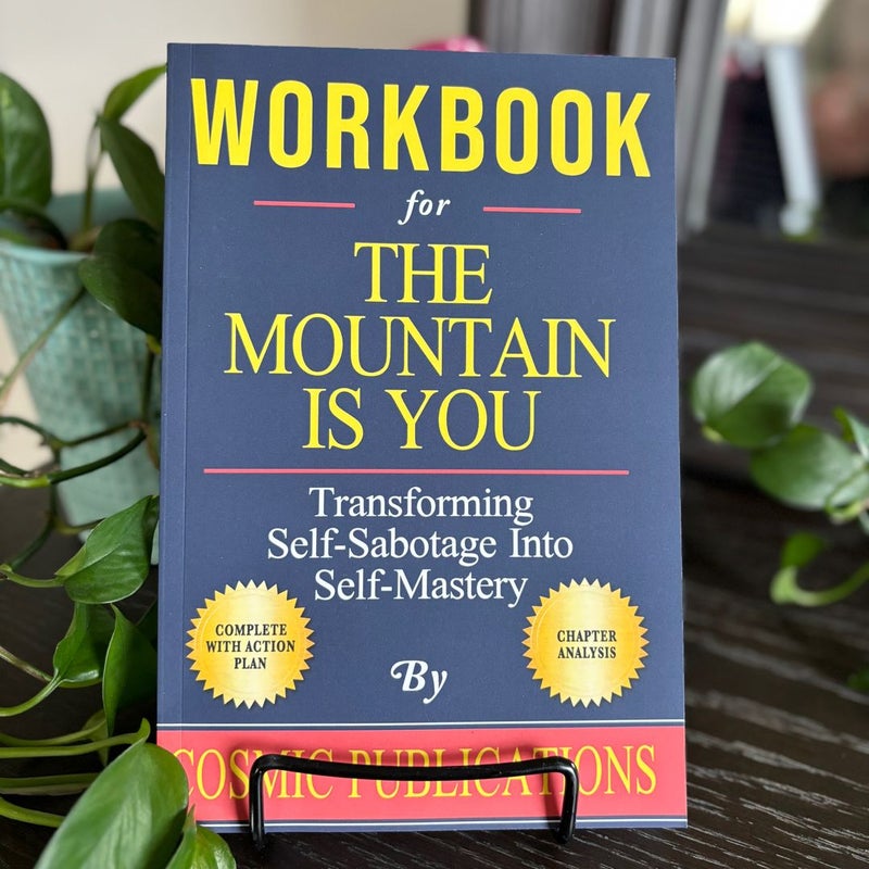 Workbook: the Mountain Is You: Transforming Self Sabotage into Self Mastery by Brianna Wiest