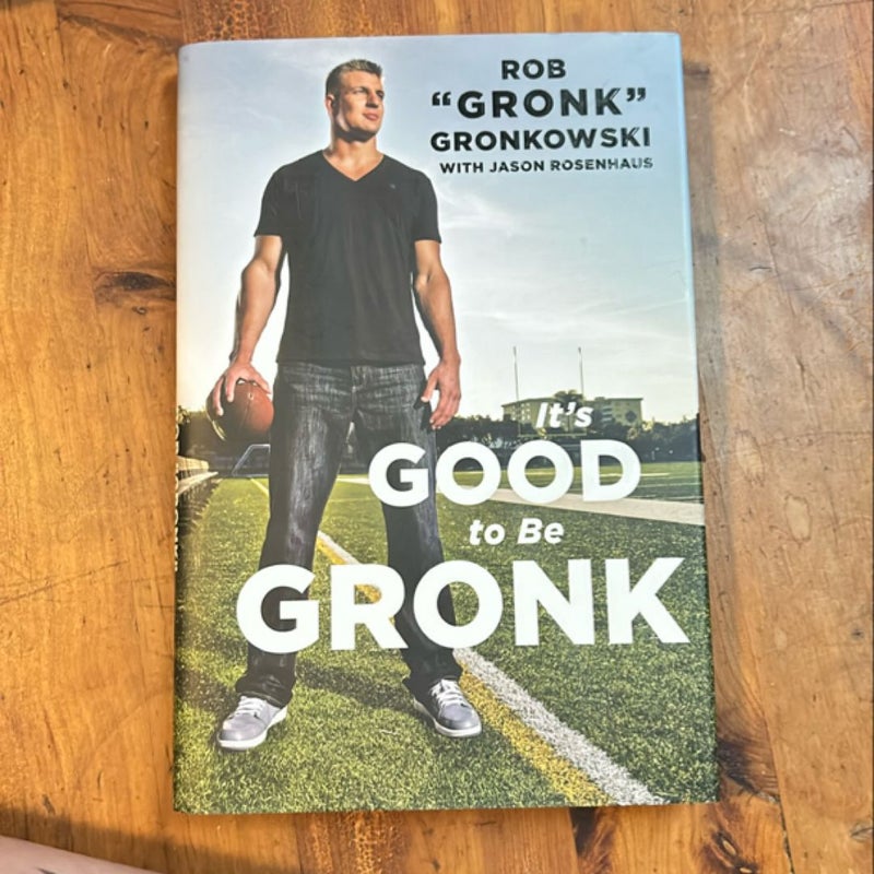 It's Good to Be Gronk