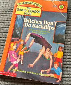 The Adventures of the Bailey School Kids #10: witches don’t do backflips