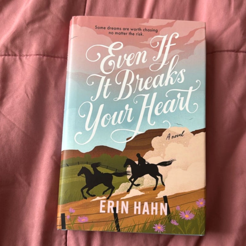 Even If It Breaks Your Heart