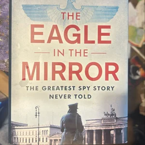 The Eagle in the Mirror