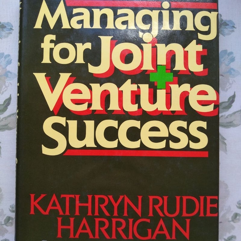 Managing for Joint Venture Success