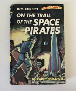 Tom Corbett Space Cadet On the Trail of Space Pirates