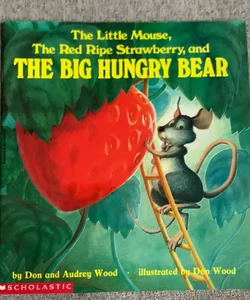 The Little Mouse, the Red Ripe Strawberry and the Big Hungry Bear